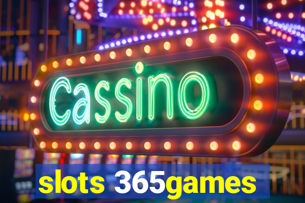 slots 365games